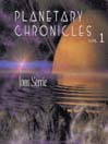 Planetary Chronicles Vol I